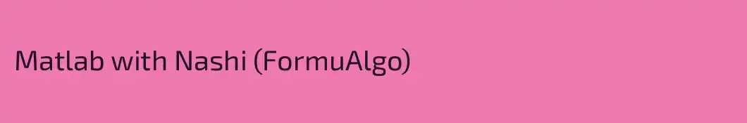 Matlab with Nashi (FormuAlgo)